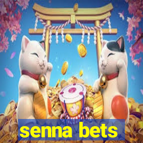 senna bets